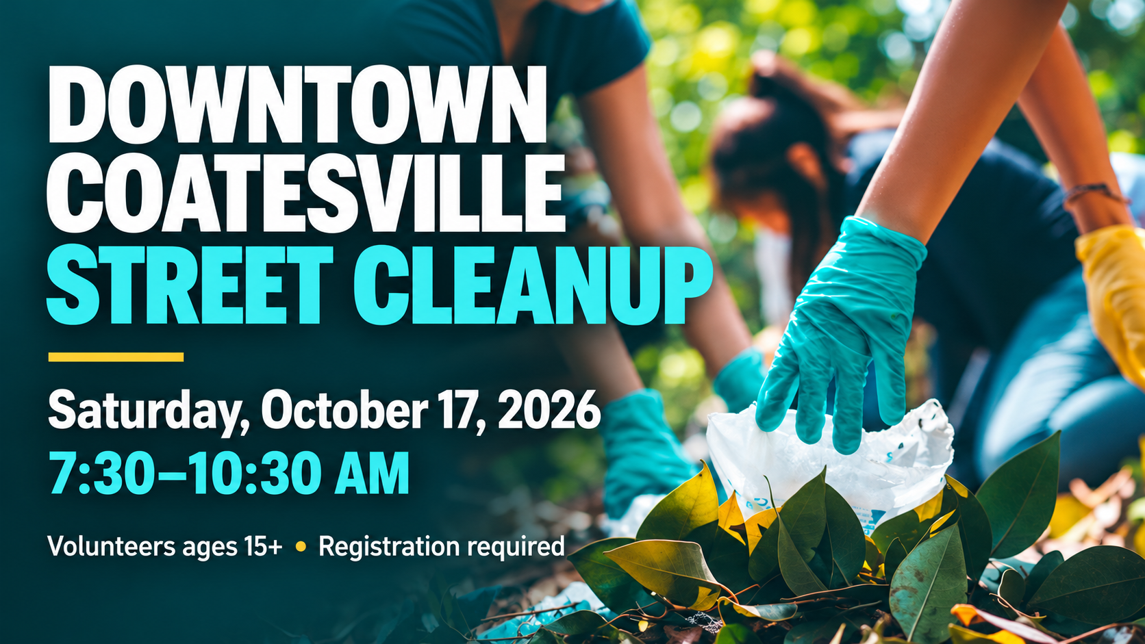 Downtown Coatesville Street Cleanup, October 17, 2026, 7:30–10:30 AM.